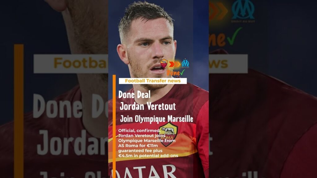 Done Deal🤝, Jordan Veretout join Olympique Marseille