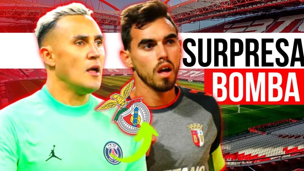 BOMBA | KEYLOR NAVAS NO BENFICA? E CASO RICARDO HORTA | BENFICA NOTÍCIAS