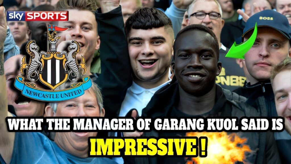 💥 URGENT! 😮 WHAT THE MANAGER OF GARANG KUOL SAID IS IMPRESSIVE! NEWCASTLE UNITED NEWS TODAY ⚫️ ⚪️