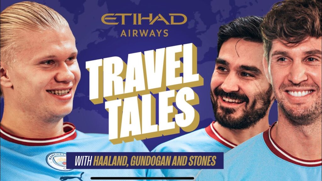 FUN TRAVEL CHAT with Haaland Stones and Gundogan! (You’ll want to see Erling’s impression…)
