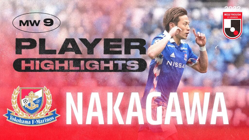 Teruhito Nakagawa | Player Highlights | Yokohama F･Marinos 4-2 Kawasaki Frontale | Matchweek 9