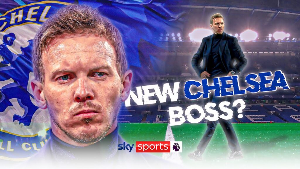Chelsea officials meet FACE-TO-FACE with Julian Nagelsmann!