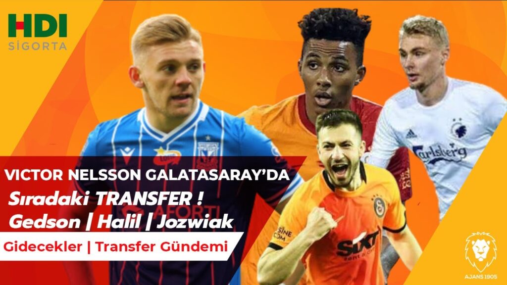 Victor Nelsson Galatasaray'da | Sıradaki TRANSFER! | Gidecekler | Yeniden Gedson | Halil | Jóźwiak