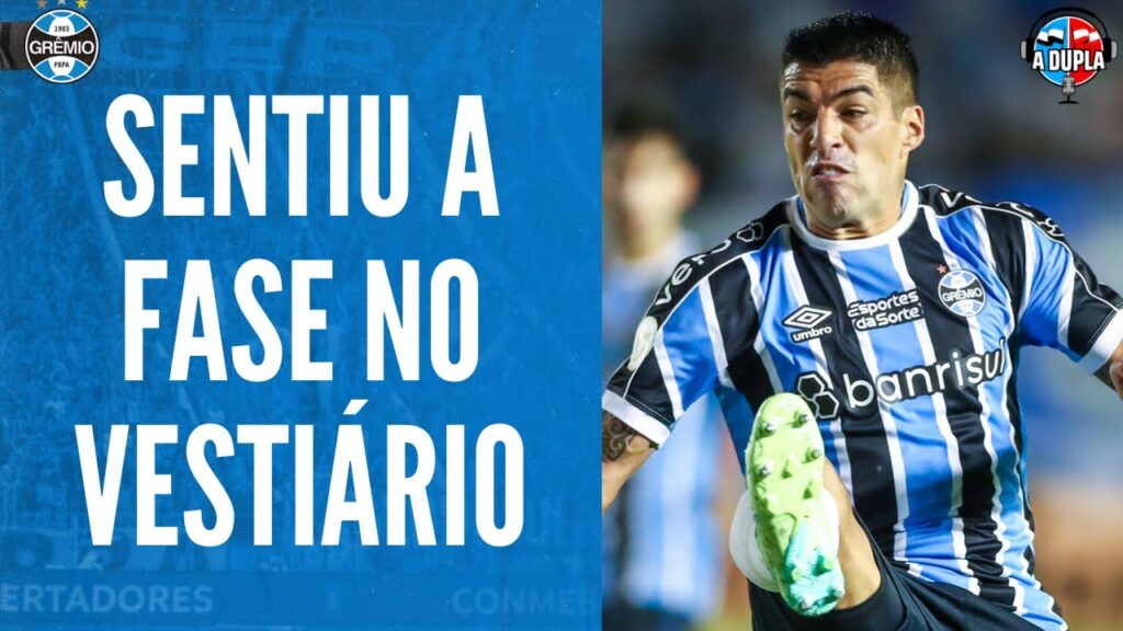🔵⚫ Grêmio: A fase de Luis Suárez ganha atenção no vestiário | Uruguaio incomodado