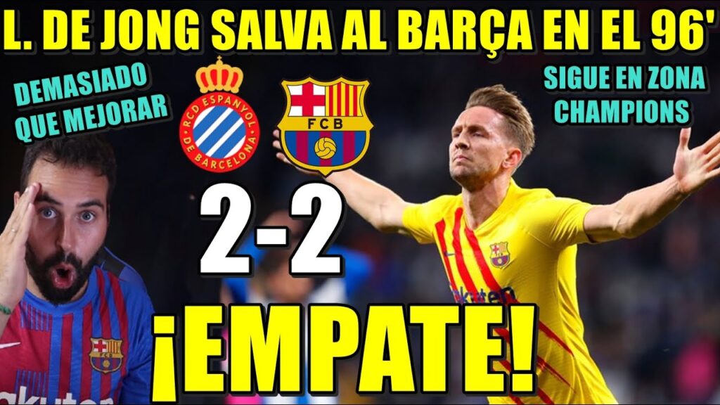 LUUK DE JONG SALVA al BARÇA en el 96' el EMPATE 2-2 contra el ESPANYOL - DEMASIADO que MEJORAR