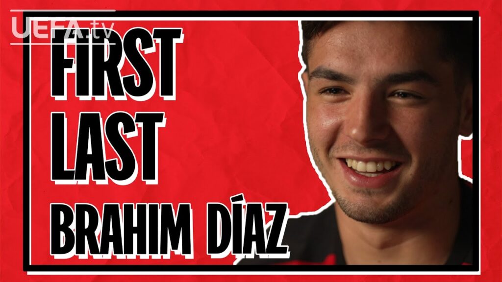 FIRST / LAST with MILAN midfielder BRAHIM DÍAZ