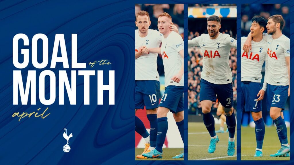 APRIL GOAL OF THE MONTH | ft. Heung-Min Son, Dejan Kulusevski, Matt Doherty & Ben Davies