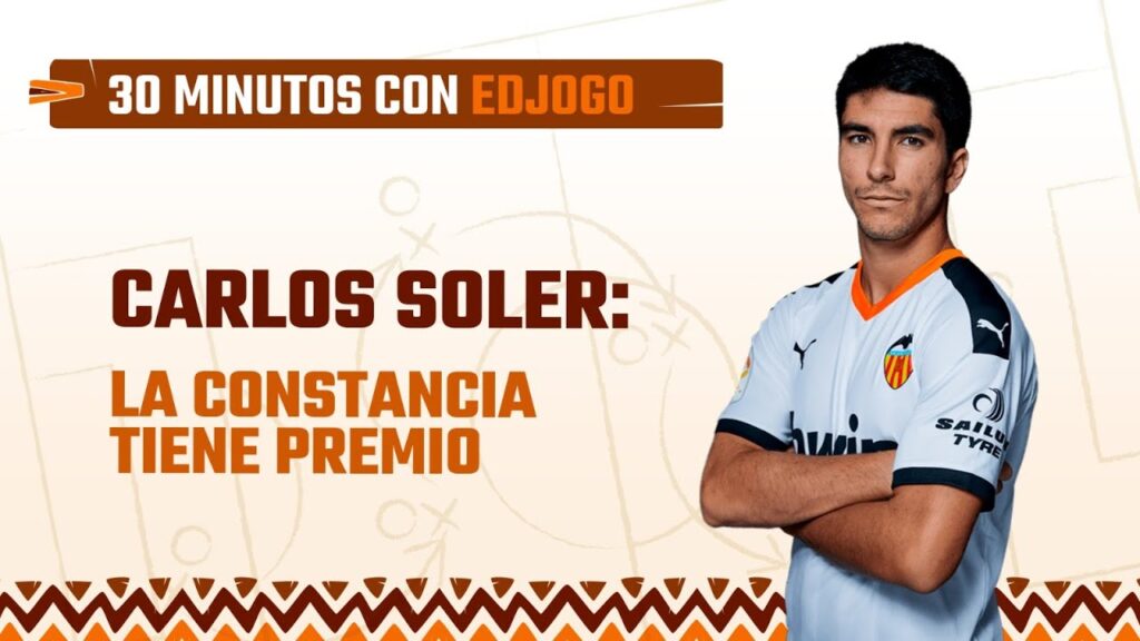 Entrevista a Carlos Soler, jugador del Valencia | 30 minutos con Edjogo
