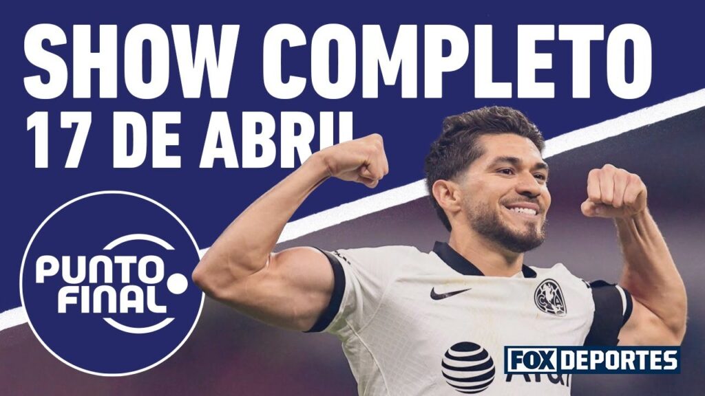 ¿Henry Martín es la gran figura de la Liga MX? Punto Final, 17 de abril EN VIVO | Show Completo