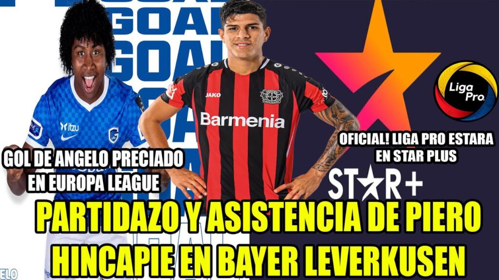 PARTIDAZO Y ASISTENCIA DE PIERO HINCAPIE! GOL DE ANGELO PRECIADO! LIGA PRO EN STAR +! Y MAS