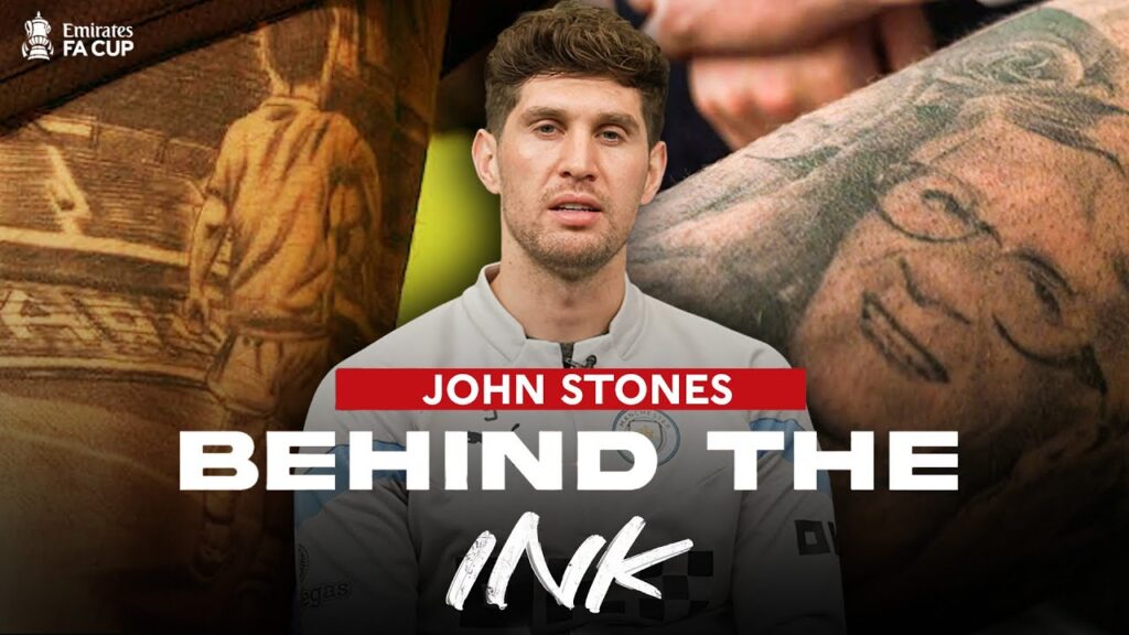 John Stones | "My Tattoos Tell A Story" ✒️| Behind The Ink | Emirates FA Cup