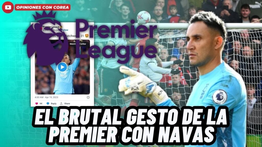 EL BRUTAL GESTO DE LA PREMIER LEAGUE CON KEYLOR NAVAS POR SHOW DE ATAJADAS ANTE EL MAN UNITED😱