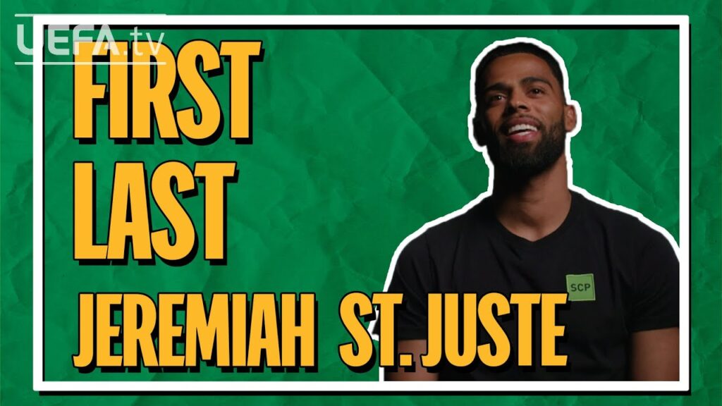 FIRST / LAST with SPORTING CP defender JEREMIAH ST. JUSTE