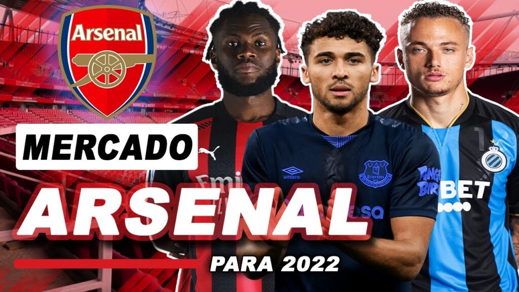 MERCADO DO ARSENAL P/ 2022 - Franck Kessié, Van De Beek, Noa Lang, Calvert-Lewin, Nabil Fékir E MAIS