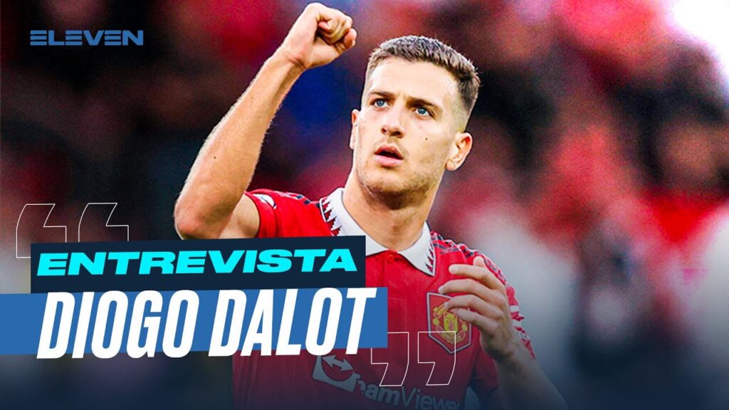 🎙 Diogo Dalot em entrevista à ELEVEN