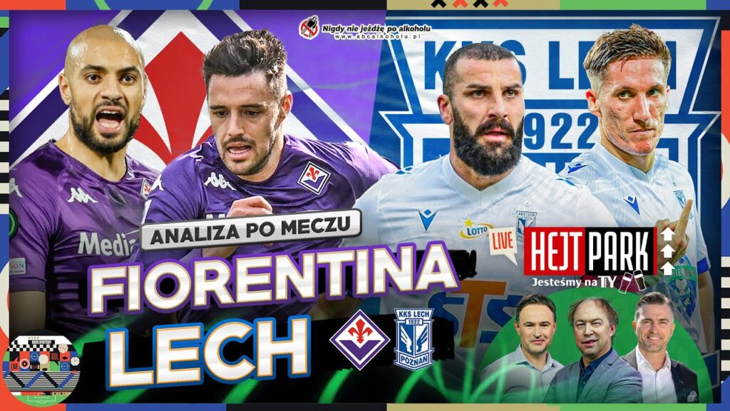 FIORENTINA – LECH 2:3! KOLEJORZ ODPADA Z LIGI KONFERENCJI. CO ZA WALKA! HEJT PARK – JESTEŚMY NA TY