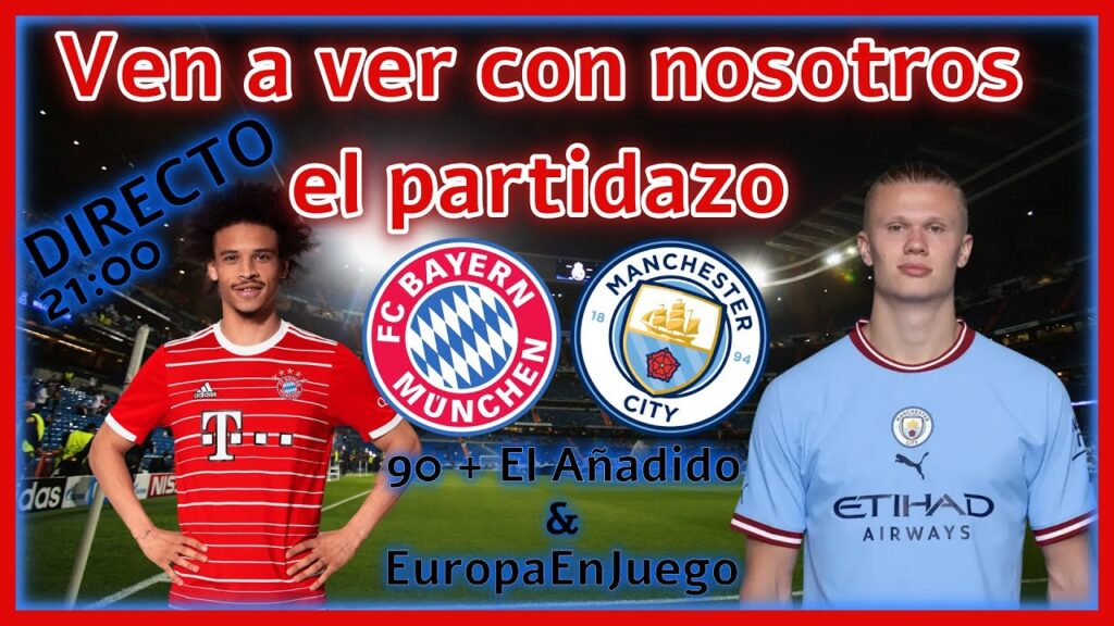 En directo Bayern Fc vs Manchester City   Entra y ven a verlo con nosotros