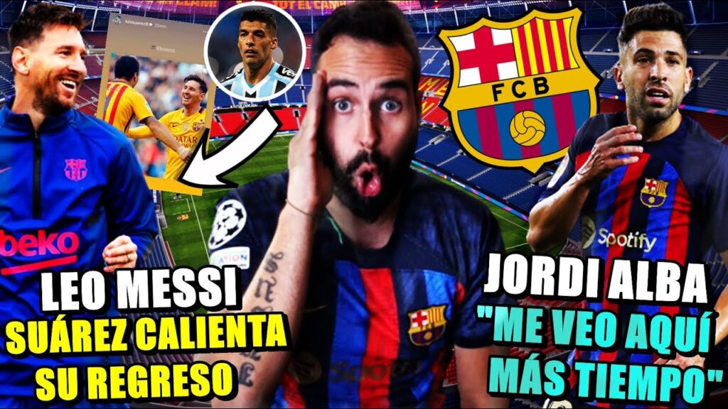 🚨LUIS SUÁREZ CALIENTA la VUELTA de MESSI - JORDI ALBA: "Me VEO en el BARÇA la PRÓXIMA TEMPORADA"