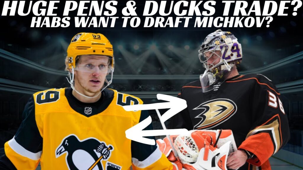 NHL Trade Rumours - Huge Pens & Ducks Trade? Habs Want Michkov? Playoffs Preview & Recap