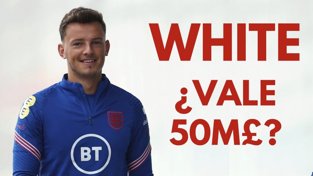 POR QUÉ EL ARSENAL PAGA 50M£ POR BEN WHITE