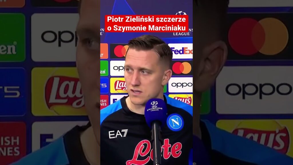 Piotr Zieliński szczerze o Szymonie Marciniaku