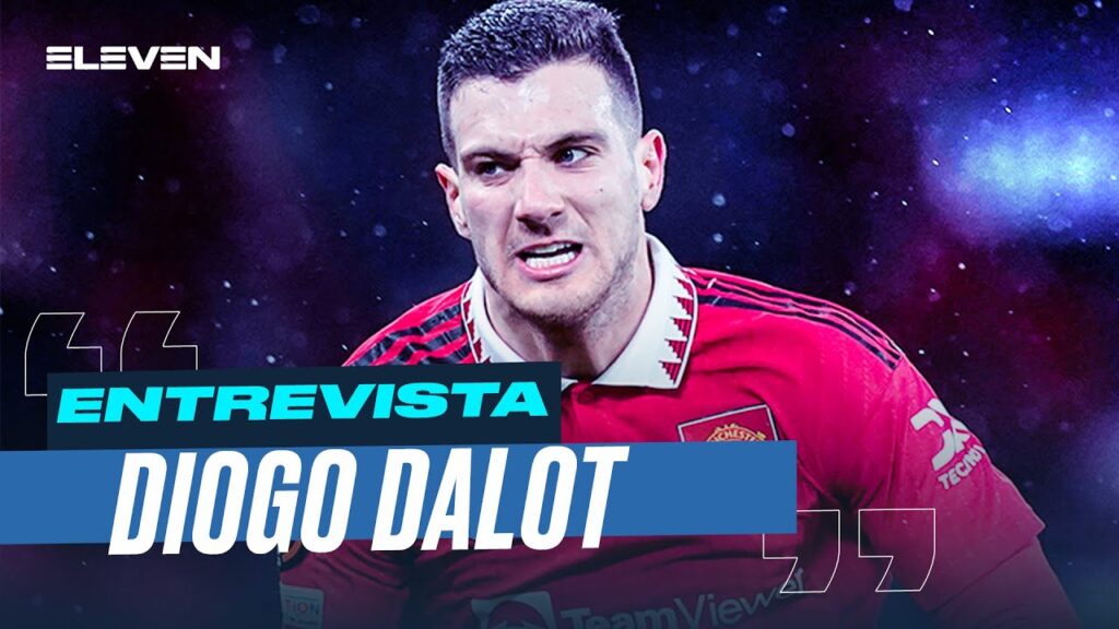 🎙 Diogo Dalot em entrevista à ELEVEN