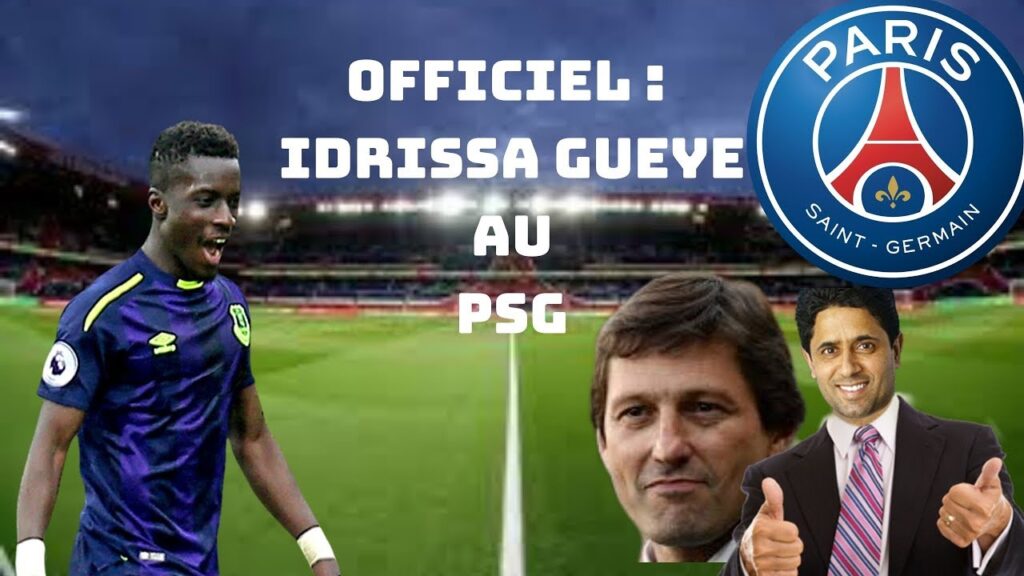MERCATO : LE PSG OFFICIALISE L’ARRIVÉE D'IDRISSA GUEYE !!!!