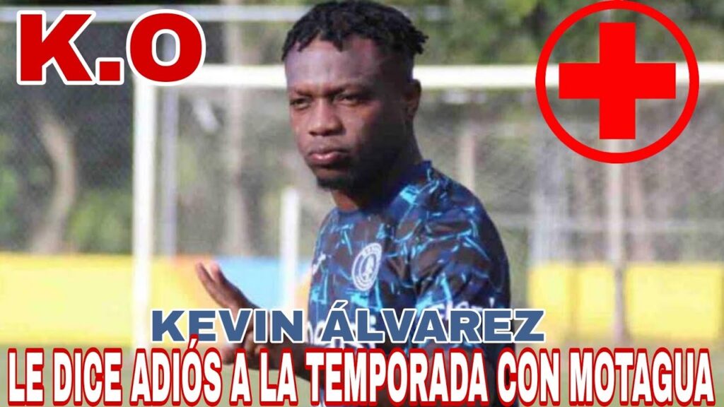 🛑 LAMENTABLE, MOTAGUA PIERDE A KEVIN ALVAREZ LO QUE RESTA DEL TORNEO 🛑