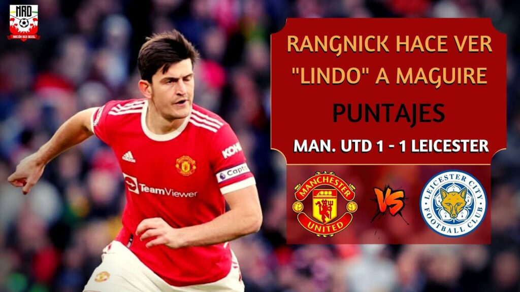 RANGNICK HACE VER BIEN A HARRY MAGUIRE y PERJUDICA A RAPHAEL VARANE