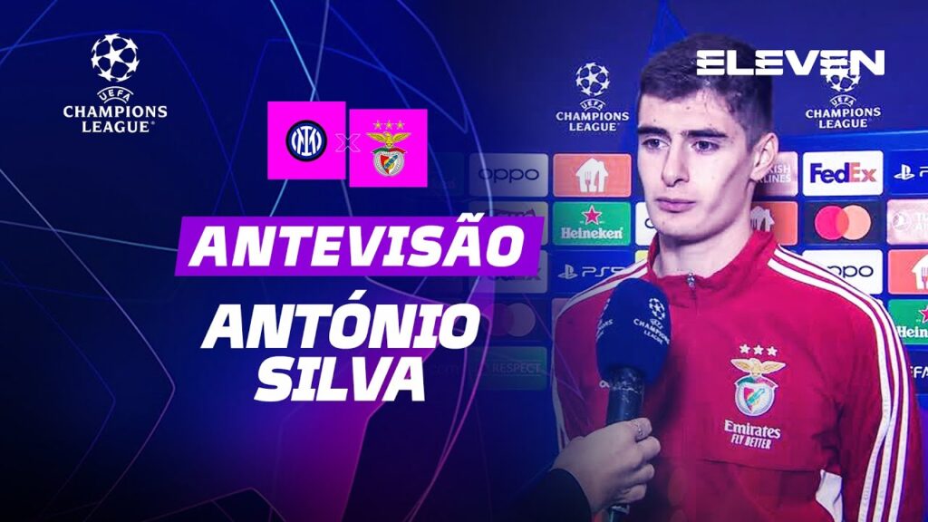 António Silva | Antevisão Inter Milan x SL Benfica | Champions League