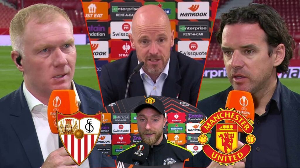 Sevilla vs Man United 3-0(5-2) What Erik ten Hag & Eriksen Said On His Defeat |Paul Scholes Analysis