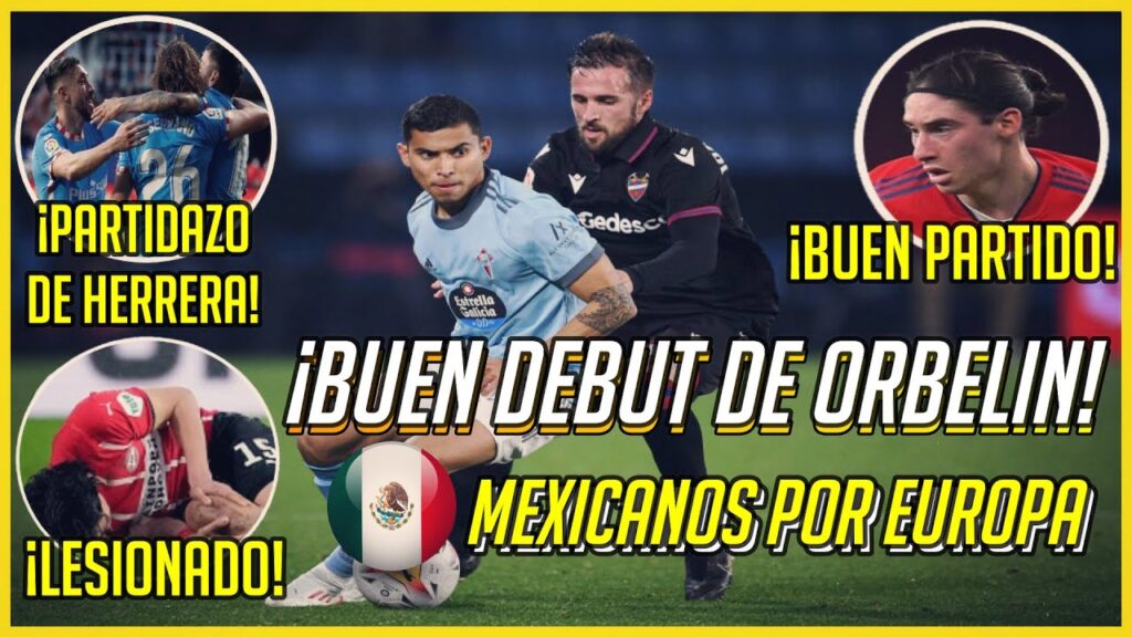 😧 GUTI LESIONADO 🔥 ¡Debut de ORBELIN PINEDA con el CELTA! | MEXICANOS por EUROPA 2022 🌍