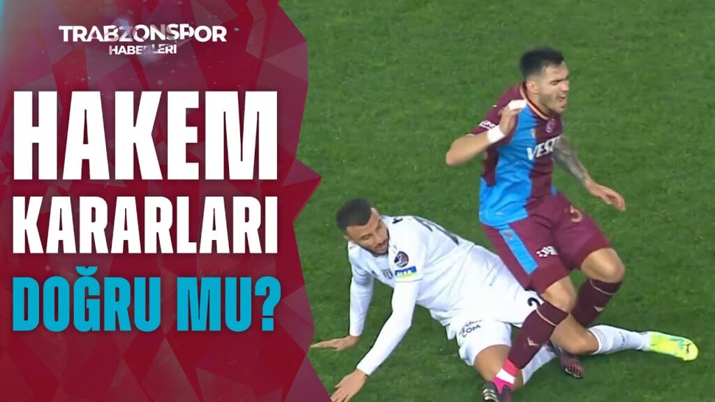 Trabzonspor - Beşiktaş Maçının Tartışmalı Pozisyonları