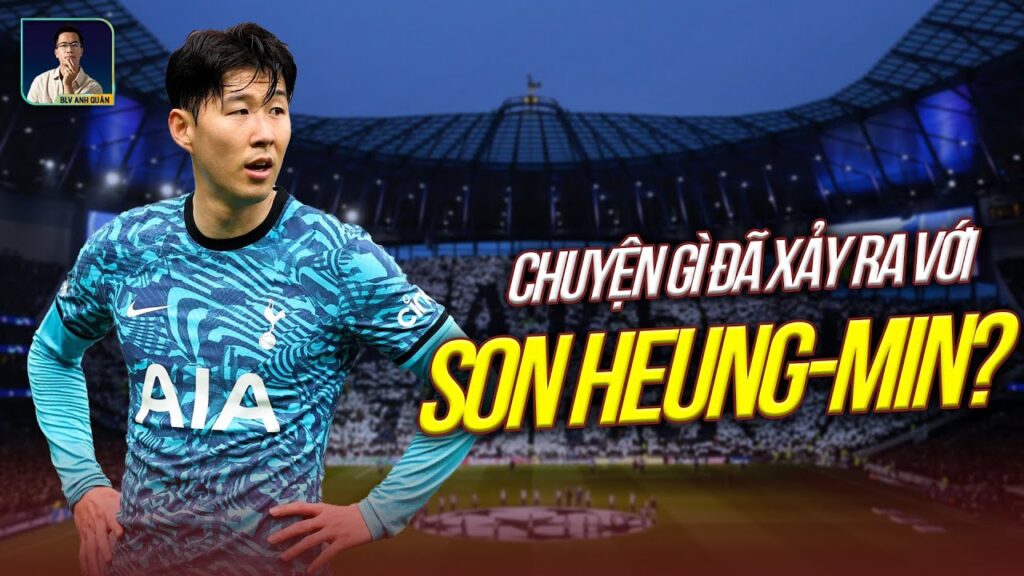 CHUYỆN GÌ ĐÃ XẢY RA VỚI SON HEUNG MIN - NIỀM TỰ HÀO CHÂU Á