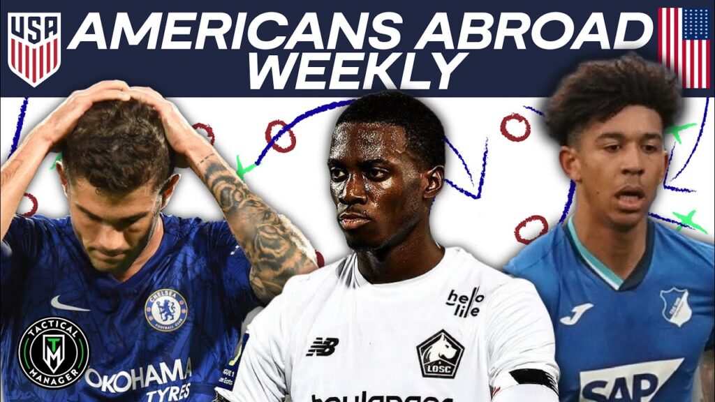 USMNT Abroad: Chris Richards Debuts for Hoffenheim | Tim Weah Scores | Pulisic left out !!!