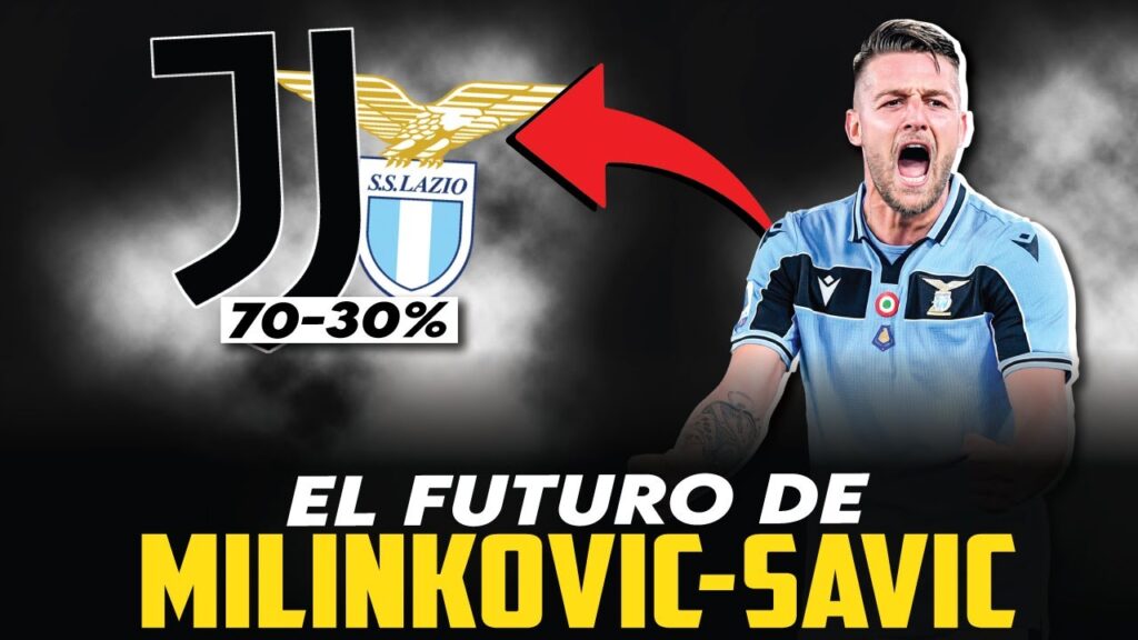 EL FUTURO DE MILINKOVIC-SAVIC: ¿JUVENTUS O LAZIO? EL FUTURO DE MILINKOVIC-SAVIC: ¿JUVENTUS O LAZIO?
