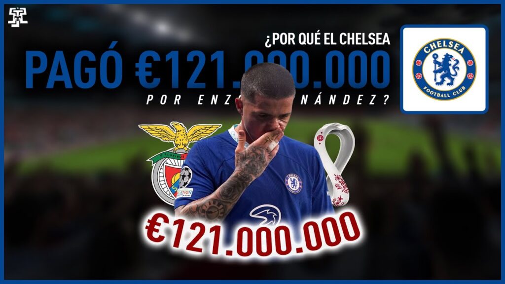 ¿Por que el Chelsea pago €121.000.000 por Enzo Fernandez? ¿Por que el Chelsea pago €121.000.000 por Enzo Fernandez?