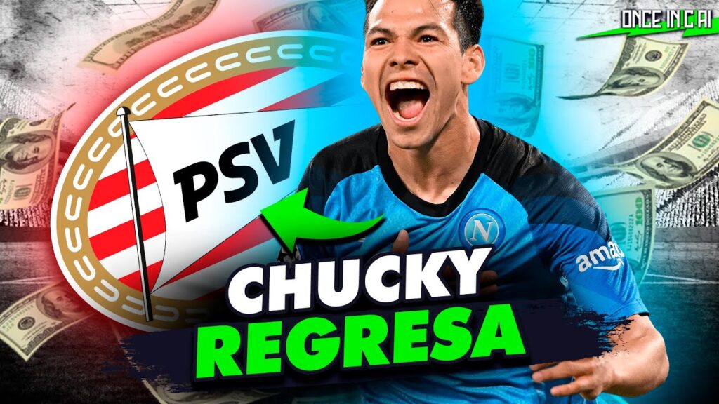 La EXTRAÑA DECISIÓN del CHUCKY LOZANO ¿REGRESA al PSV?