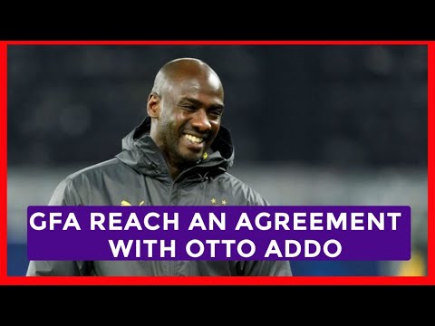 OTTO ADDO & DORTMUND AGREE ON TERMS OF BLACK STARS JOB & CAPE COAST TO HOST HOME GAMES