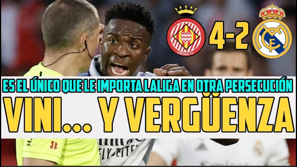 VINICIUS LOS REVIENTA PESE A JUGAR CONTRA SUS COMPAÑEROS, EL GIRONA, EL ARBITRAJE Y CARLOS MARTÍNEZ