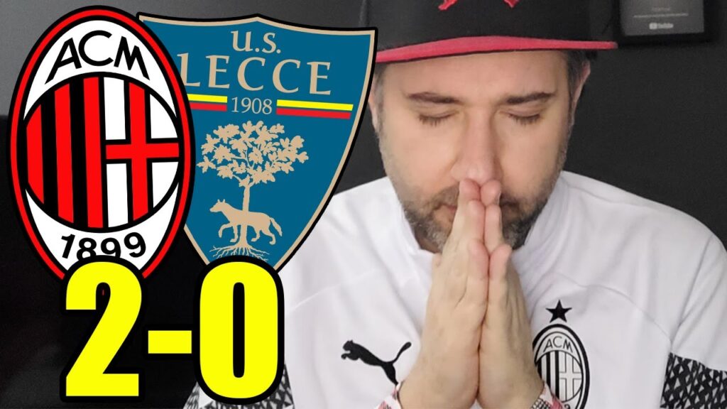 GRAZIE LEAO! GRAZIE LEAO! GRAZIE LEAO! 3 PUNTI PESANTISSIMI!  || MILAN-LECCE 2-0