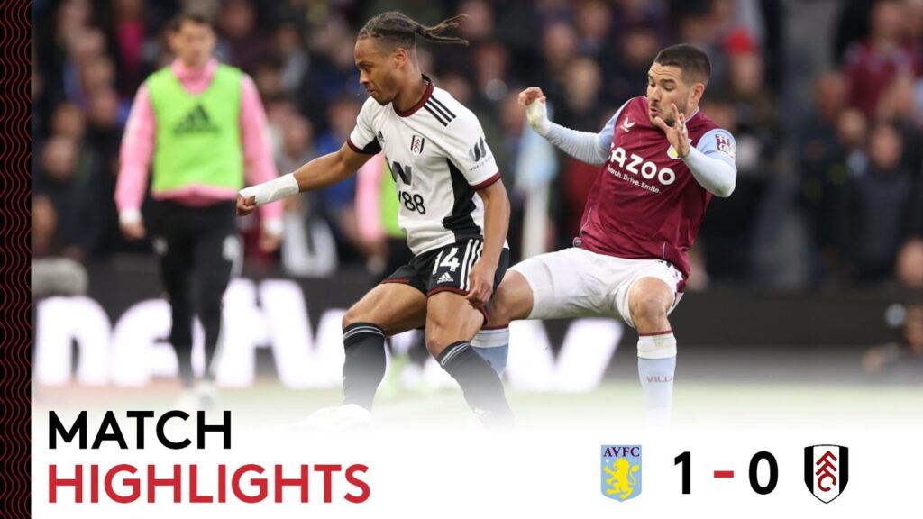 Aston Villa 1-0 Fulham | Premier League Highlights | Narrowly Beaten In Midlands Aston Villa 1-0 Fulham | Premier League Highlights | Narrowly Beaten In Midlands