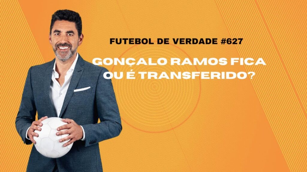 Futebol de Verdade #627: Gonçalo Ramos fica ou é transferido?