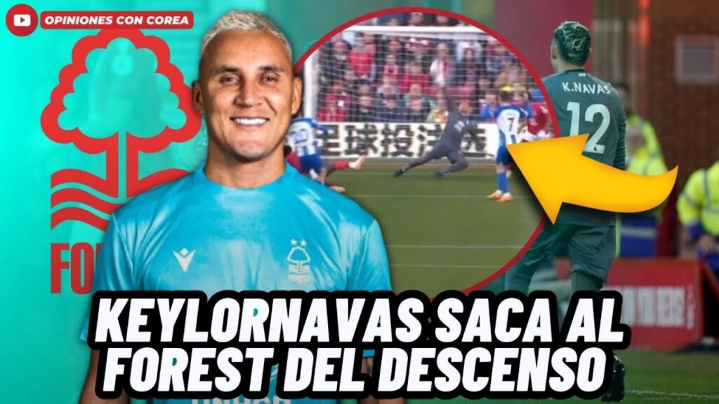 🚨LOCURA TOTAL! KEYLOR NAVAS DA LA VICTORIA AL NOTTINGHAM FOREST Y LOS SACA DEL DESCENSO😱