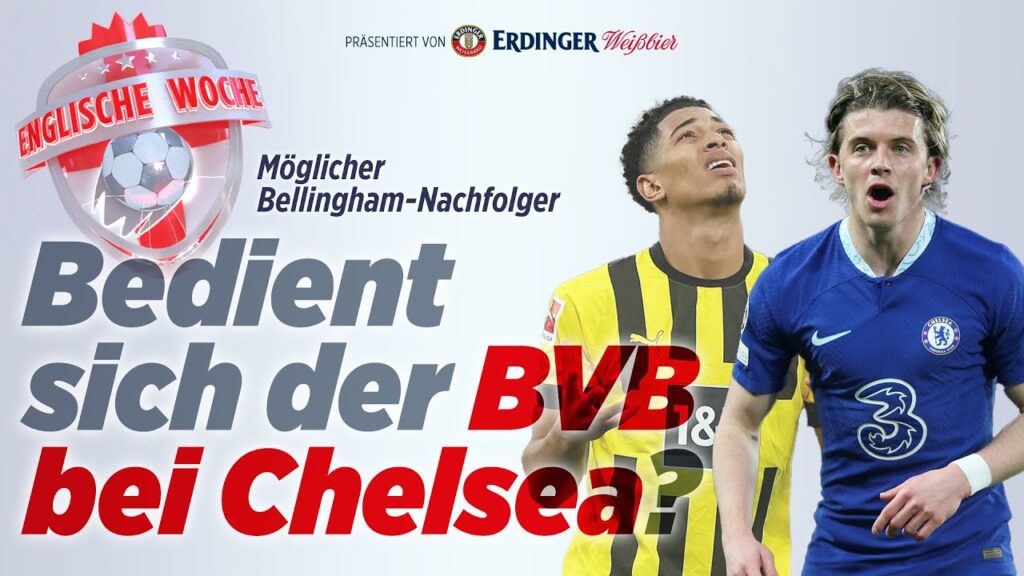 Wenn Bellingham geht: BVB-Gerücht um Chelsea-Star Gallagher | Englische Woche