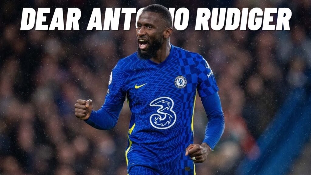 DEAR ANTONIO RUDIGER