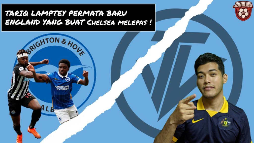 TARIQ LAMPTEY PERMATA BARU  ENGLAND YANG BUAT CHELSEA MELEPAS !