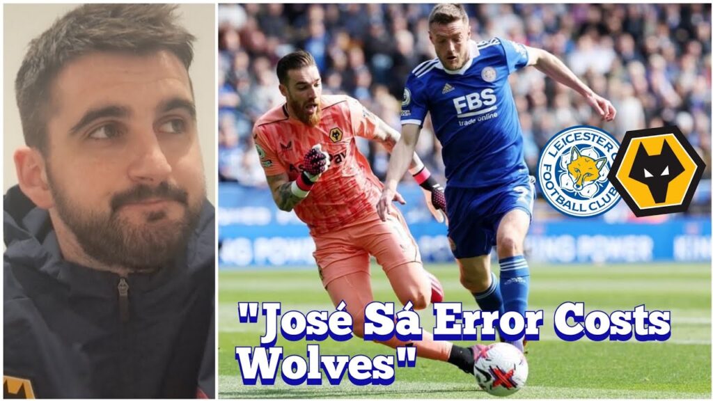 "It's time to DROP José Sá" Leicester 2-1 Wolves REACTION