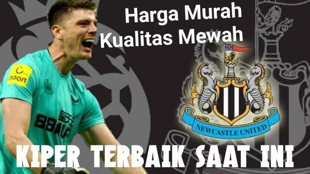 Liga Inggris l Nick Pope Kiper Terbaik Dunia (Alasan Dibalik Tangguhnya Newcastle United Musim Ini)