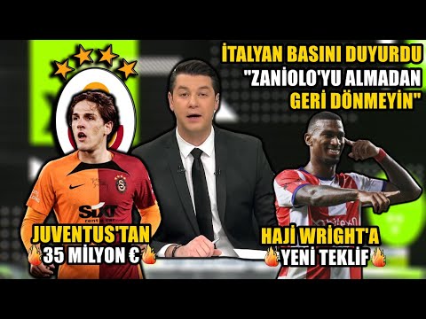 "Juventus Zaniolo'yu Şimdiden Alıyor !!" l Haji Wright'a Yeni Teklif !! l GALATASARAY